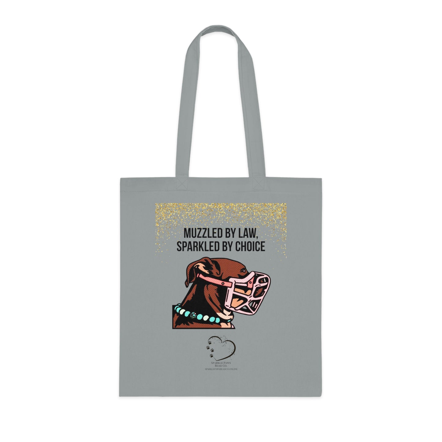 Muzzled by Law, Sparkled by Choice Tote Bag – 100% Cotton Dog Awareness Shopper | Sparkle Paws Bead Co