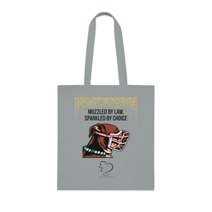 Muzzled by Law, Sparkled by Choice Tote Bag – 100% Cotton Dog Awareness Shopper | Sparkle Paws Bead Co