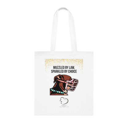 Muzzled by Law, Sparkled by Choice Tote Bag – 100% Cotton Dog Awareness Shopper | Sparkle Paws Bead Co
